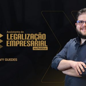 Assistente de Legalização de Empresas na Prática